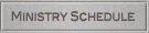 Ministry Schedule