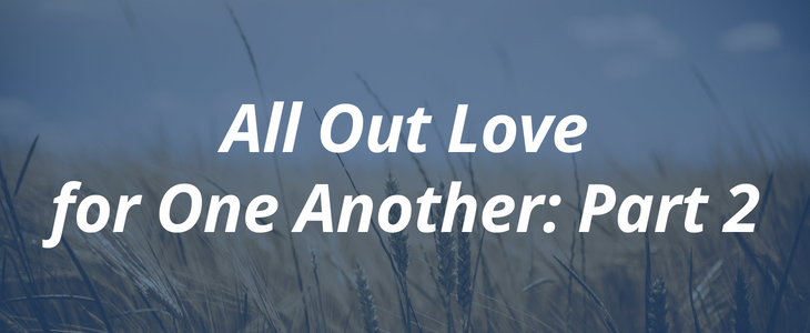 All Out Love for One Another: Part 2